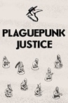 Plaguepunk Justice