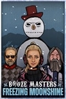 Booze Masters: Freezing Moonshine