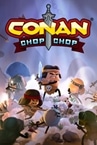 Conan Chop Chop