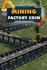 Factory Coin Mining