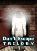 Don't Escape Trilogy
