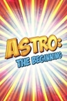 ASTRO: The Beginning
