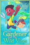 The Gardener and the Wild Vines