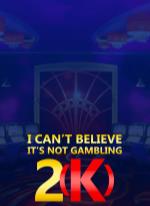 I Can't Believe It's Not Gambling 2(K)