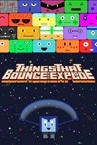 Things That Bounce and Explode