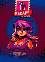 Yu Escape / Monday