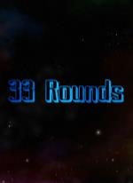 33 Rounds