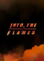 Into The Flames