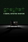 Greyhat - A Digital Detective Adventure