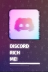 Discord Rich Me! (Custom Rich Presence)