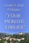 Linda & Joan Prologue: “Four Months Earlier”