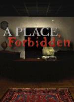 A Place, Forbidden