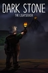 Dark Stone: The Lightseeker