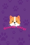 Greedy Corgi