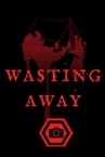 Wasting Away