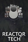 Reactor Tech²