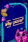 Why pizza?