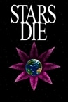Stars Die