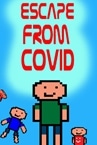 Escape from Covid