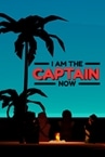 I Am the Captain Now