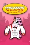 Wholesome Slaughter