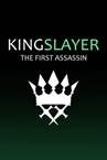 Kingslayer: The First Assassin