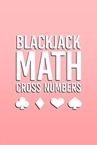 BlackJack Math Cross Numbers