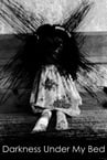 Darkness Under My Bed