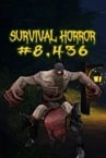 Survival Horror #8,436