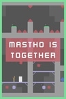 Mastho is Together