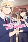 Dangerous! TOO SWEET!!