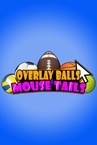 Overlay Balls & Mouse Tails