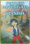 Pedro's Adventures in Spanish [Learn Spanish]