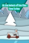 At the behest of the Pike: Time To Run