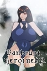 Bankrupt Heroines 2