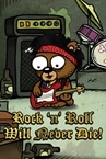 Rock 'n' Roll Will Never Die!