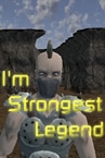 I'm Strongest Legend