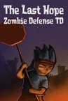 The Last Hope: Zombie Defense TD