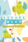 Square Word: Summer Edition