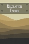 Desolation Tycoon