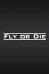Fly Or Die