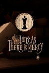 So long as there is Mercy
