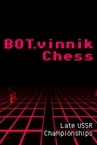 BOT.vinnik Chess: Late USSR Championships