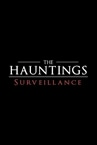 The Hauntings: Surveillance