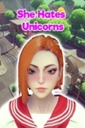 She Hates Unicorns