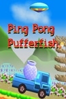 Ping Pong Pufferfish