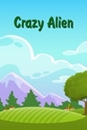Crazy Alien