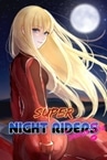Super Night Riders S1