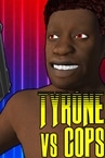 TYRONE vs COPS