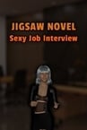 Jigsaw Novel - Sexy Job Interview
